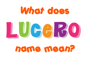 Meaning of Lucero Name