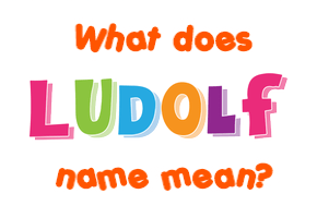 Meaning of Ludolf Name