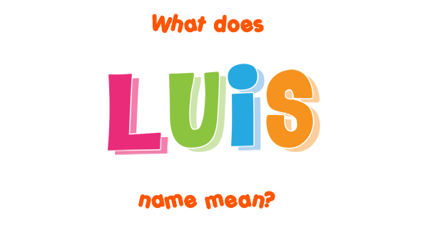 luis-name-meaning-of-luis