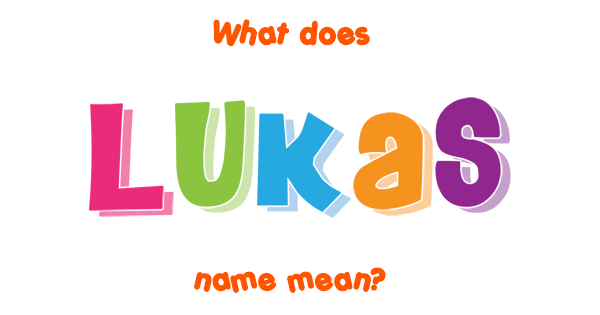 lukas-name-meaning-of-lukas