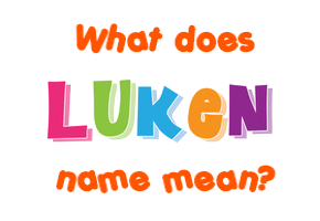 Meaning of Luken Name