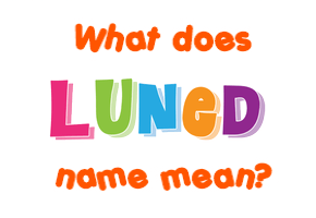 Meaning of Luned Name