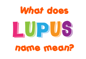 Meaning of Lupus Name