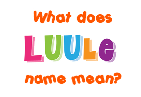 Meaning of Luule Name