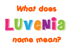 Meaning of Luvenia Name