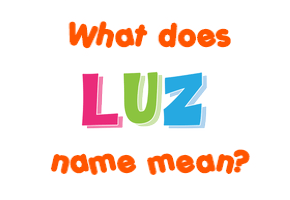 Meaning of Luz Name