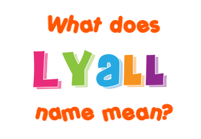 Meaning of Lyall Name