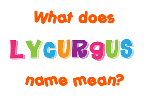 Meaning of Lycurgus Name