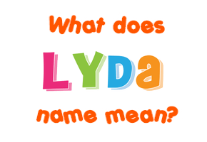 Meaning of Lyda Name