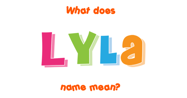 lyla-name-meaning-of-lyla