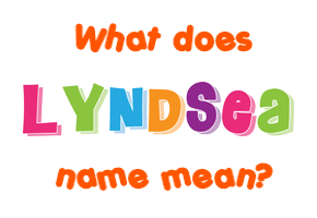 Meaning of Lyndsea Name