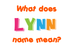 Meaning of Lynn Name