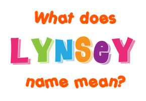 Meaning of Lynsey Name