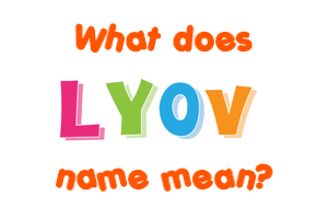 Meaning of Lyov Name