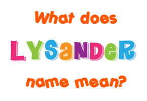 Meaning of Lysander Name