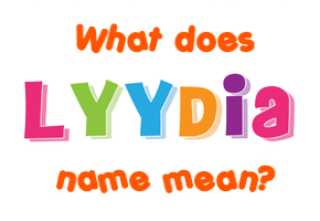 Meaning of Lyydia Name