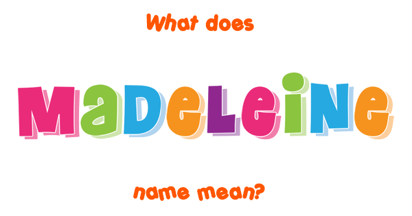 madeleine-name-meaning-of-madeleine