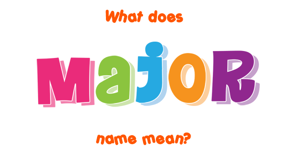 major-name-meaning-of-major