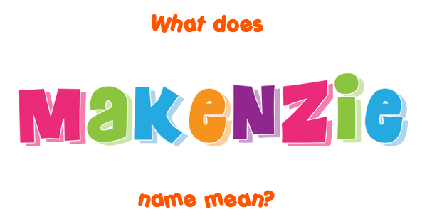 makenzie-name-meaning-of-makenzie