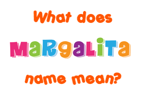 Meaning of Margalita Name