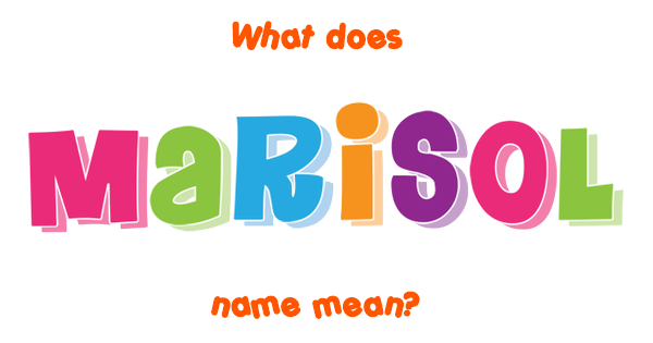 Marisol Name Meaning Of Marisol