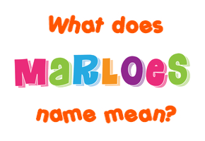 Meaning of Marloes Name