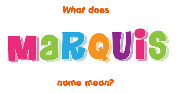 marquis-name-meaning-of-marquis