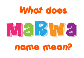 Meaning of Marwa Name