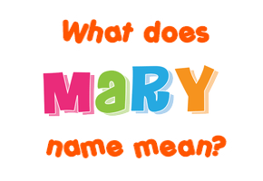 Meaning of Mary Name