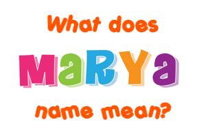 Meaning of Marya Name