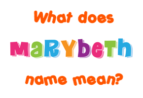 Meaning of Marybeth Name