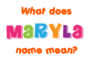 Meaning of Maryla Name