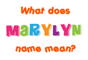 Meaning of Marylyn Name