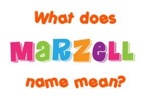 Meaning of Marzell Name