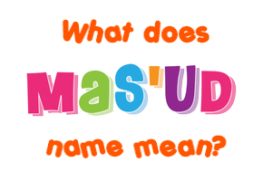 Meaning of Mas'ud Name