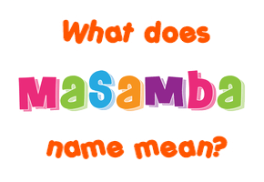 Meaning of Masamba Name