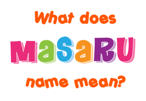 Meaning of Masaru Name