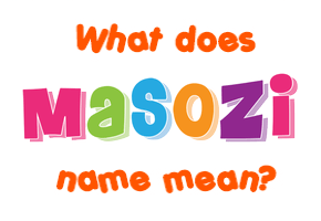 Meaning of Masozi Name