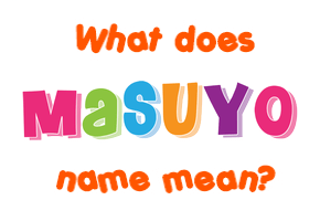 Meaning of Masuyo Name