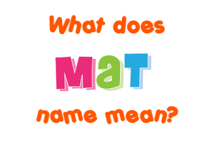 Meaning of Mat Name