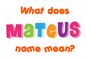 Meaning of Mateus Name