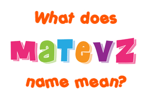 Meaning of Matevž Name