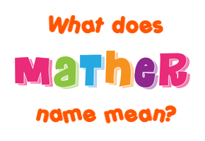 Meaning of Mather Name