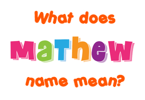 Meaning of Mathew Name