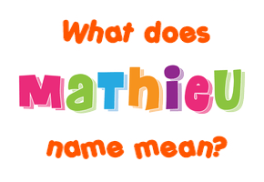 Meaning of Mathieu Name