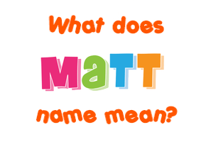 Meaning of Matt Name