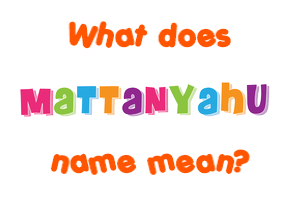 Meaning of Mattanyahu Name