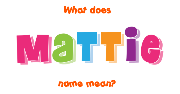 mattie-name-meaning-of-mattie