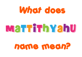 Meaning of Mattithyahu Name