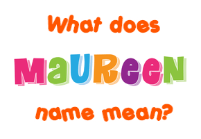 Meaning of Maureen Name